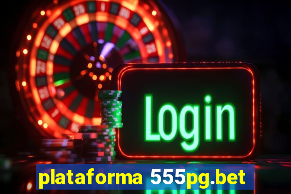 plataforma 555pg.bet